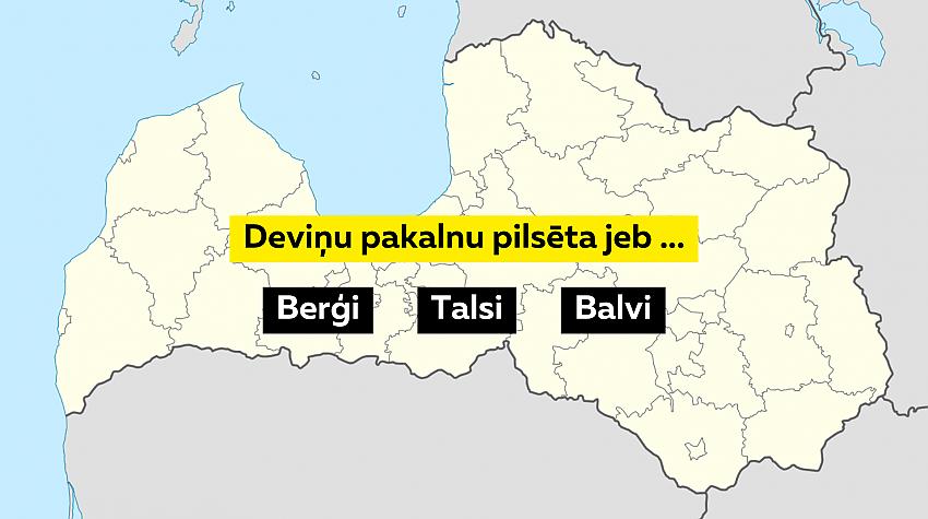 Tests: Latvijā ir tikai 11 pilsētas, kuru nosaukums beidzas ar «i». Cik zini tu?