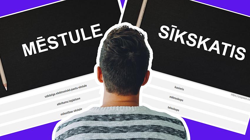 Tests: Vai zini, ko latviešu valodā nozīmē šie mazliet dīvainie vārdi?