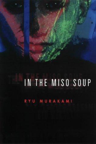 RYU MURAKAMI  In the miso soup... Autors: inaki Grāmatas,kuras noteikti jāizlasa.