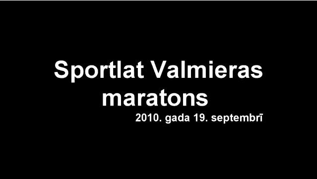  Autors: drinkits Sportlat Valmieras maratons