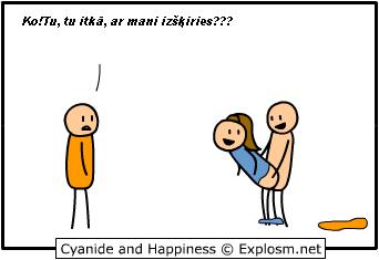  Autors: zegsī keda Latviskoti Cyanide & Happiness