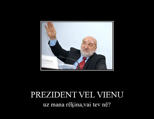  Autors: brača prezident vel vienu