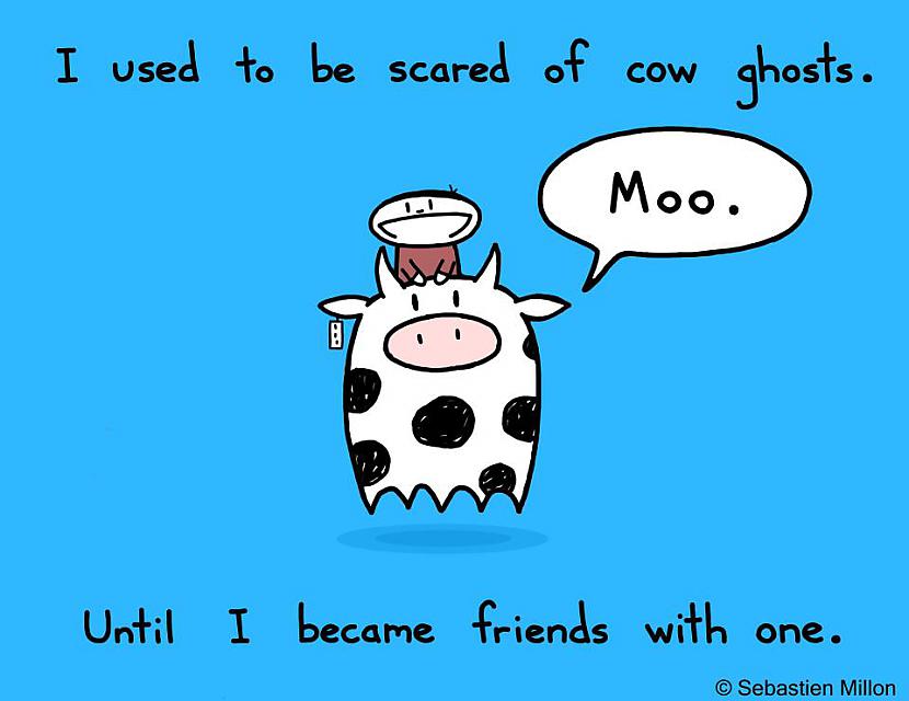 Cow ghosts are usually very... Autors: awoken Chronically sick, but still thinking VIII