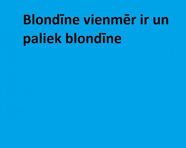  Autors: monta28 10 pazīmes, kā atšķirt blondīni no deputātkandidāta