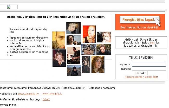 2004gada 29aprīlisDraugiemlv... Autors: Preiss Kā mājaslapas izskatijās agrāk?