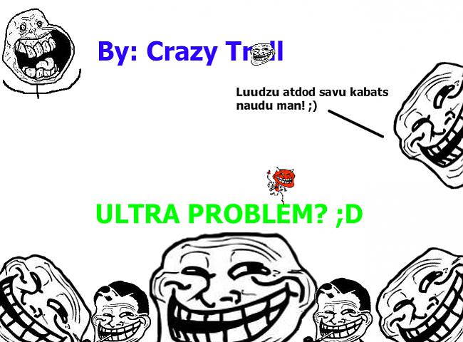 By CrazyTroll Paldies par... Autors: CrazyTroll CrazyTroll Komiksi 2 (NEREDZĒTI KOMIKSI!).