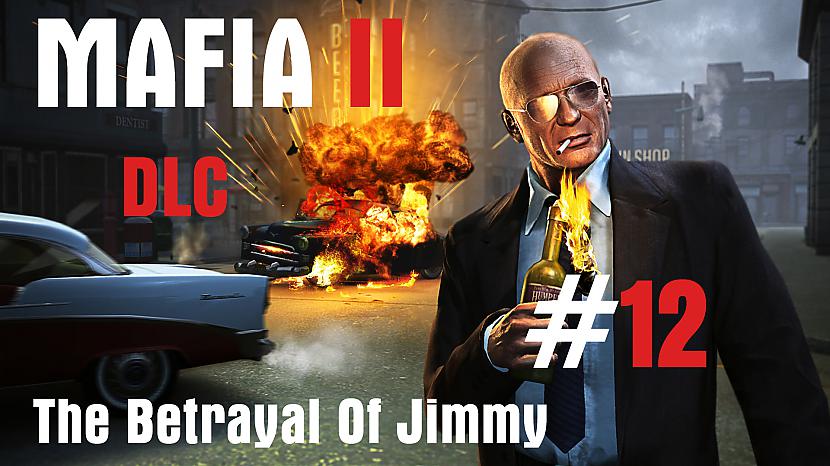  Autors: Fosilija Mafia II DLC: The Betrayal Of Jimmy |EP12|