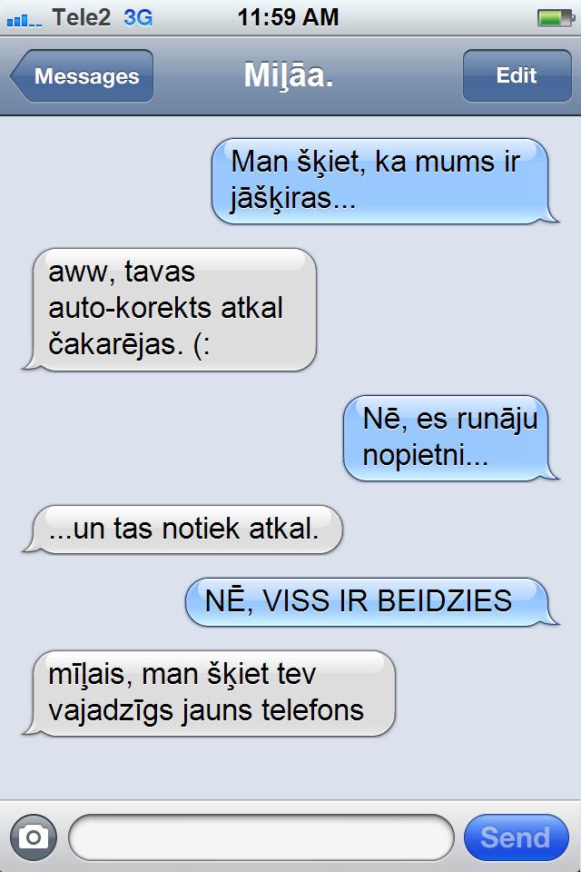 Mīļais man scaronķiet kad tev... Autors: xxkotudariidiotxx Smieklīgas sarakstes .