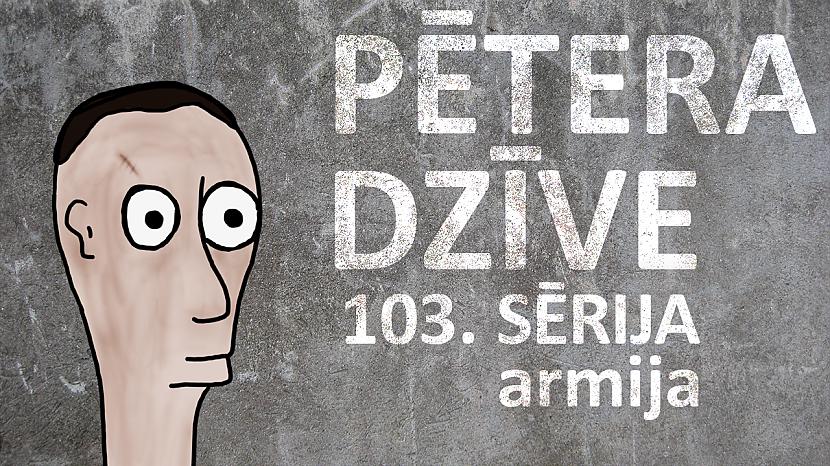  Autors: kurm1s Pētera dzīve - armija (103. sērija)