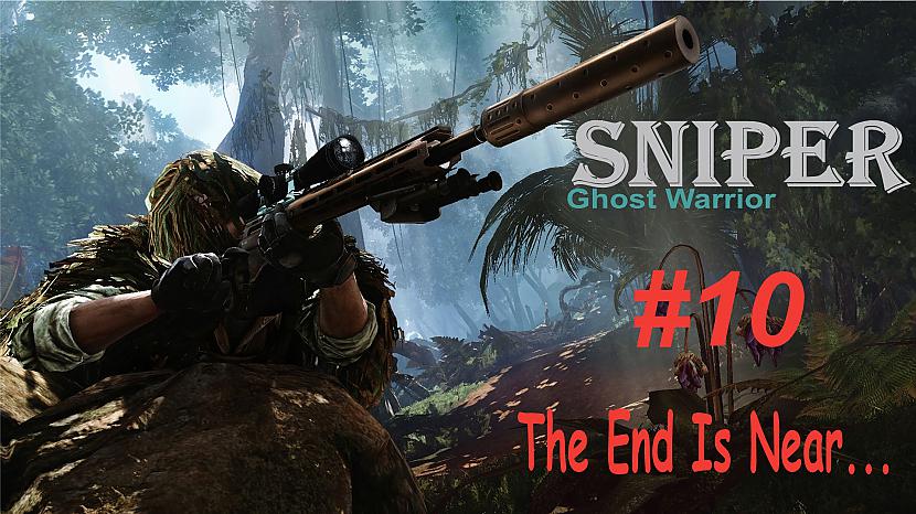  Autors: SilverGun Games Sniper:Ghost Warrior - Mission 10 - The End Is Near