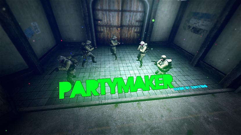  Autors: Zol11ds Mans CS:GO edit - "Partymaker"