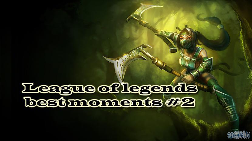  Autors: kristsgamesyoutube League of legends best moments part 2