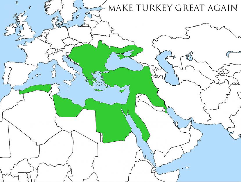Tā Turciju vēlētos atkal... Autors: Raziels Atjaunosim impēriju