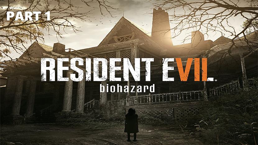 Resident evil 7 part - 1