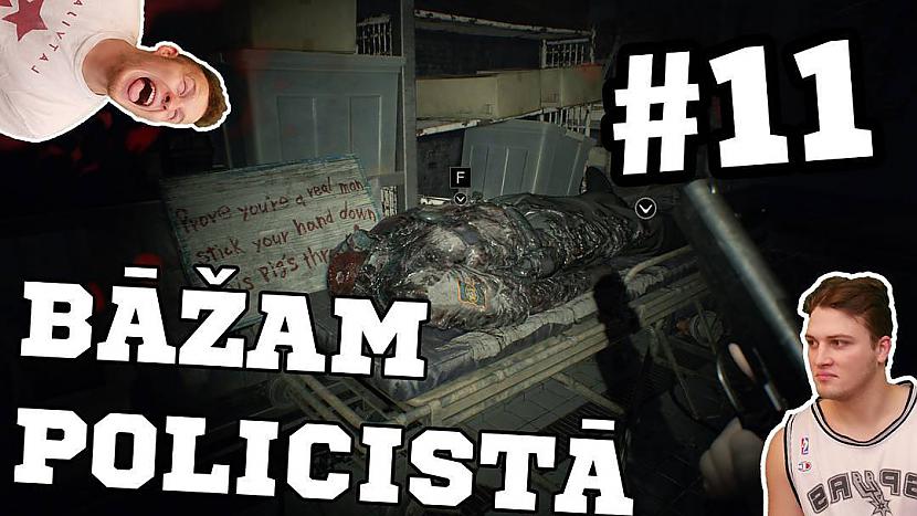  Autors: Miķelis Grinbergs BĀŽAM POLICISTĀ | Resident Evil 7 #11 | ULTRA PC