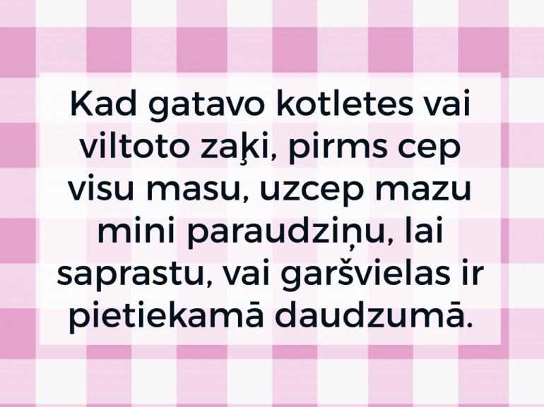  Autors: veldzivs 45 mazi, bet ļoti vērtīgi triki virtuvē. Atvieglo sev ikdienu!