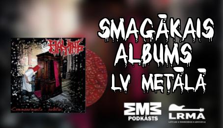  Autors: mmmpodcast SMAGĀKAIS albums Latvijas metāla vēsturē