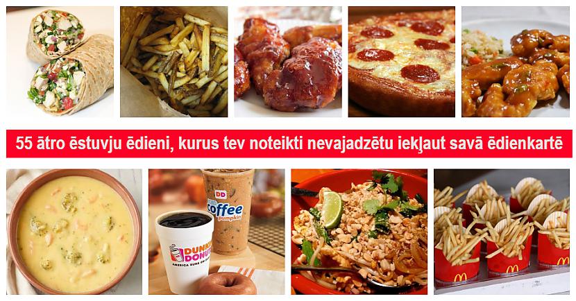  Autors: Latvian Revenger 55 ātro ēstuvju ēdieni, kurus tev noteikti nevajadzētu iekļaut savā ēdienkartē