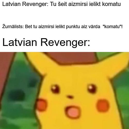  Autors: Latvian Revenger Spociņmemes