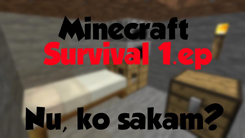  Autors: 2save Minecraft Survival 1. ep. | Nu ko, sākam?