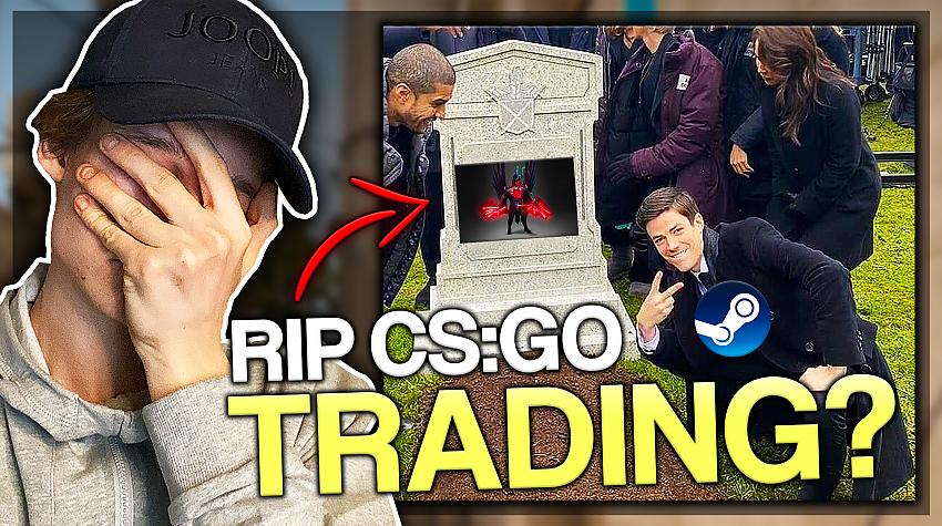 RiP CS:GO Trading?