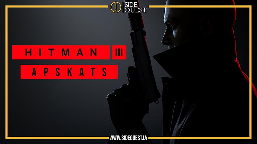 Hitman 3 apskats - pazīstams, bet uzlabots