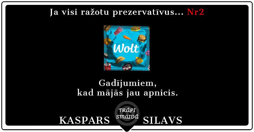  Autors: Kaspars Silavs JOKI - Ja visi ražotu prezervatīvus