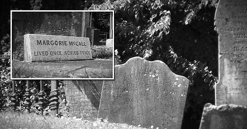 Mārdžorija Makkola dzīvoja... Autors: Lestets Sieviete, kas dzīvoja vienreiz, bet tika apglabāta divreiz