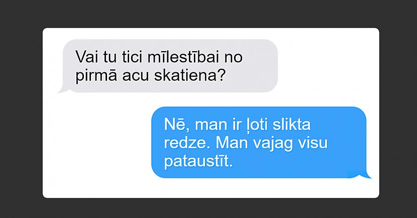  Autors: matilde 10 izdomātas SMS no čaļiem, kuri neprot flirtēt ar meitenēm