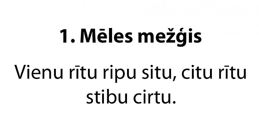  Autors: matilde 20 jautri mēles mežģi latviešu valodā. Vai tu vari tos izrunāt?