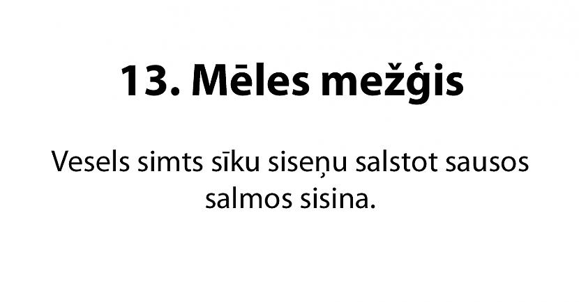  Autors: matilde 20 jautri mēles mežģi latviešu valodā. Vai tu vari tos izrunāt?