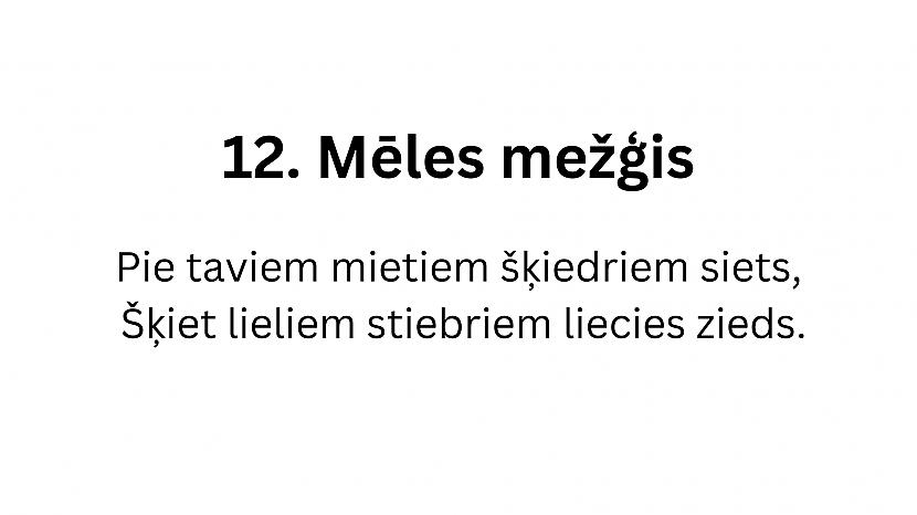  Autors: matilde 12 interesanti mēles mežģi latviešu valodā. Vari tos izrunāt?